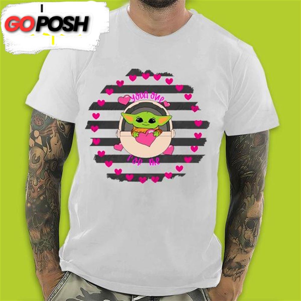 Star War Yoda One For Me Baby Yoda Valentines Day T-Shirt
