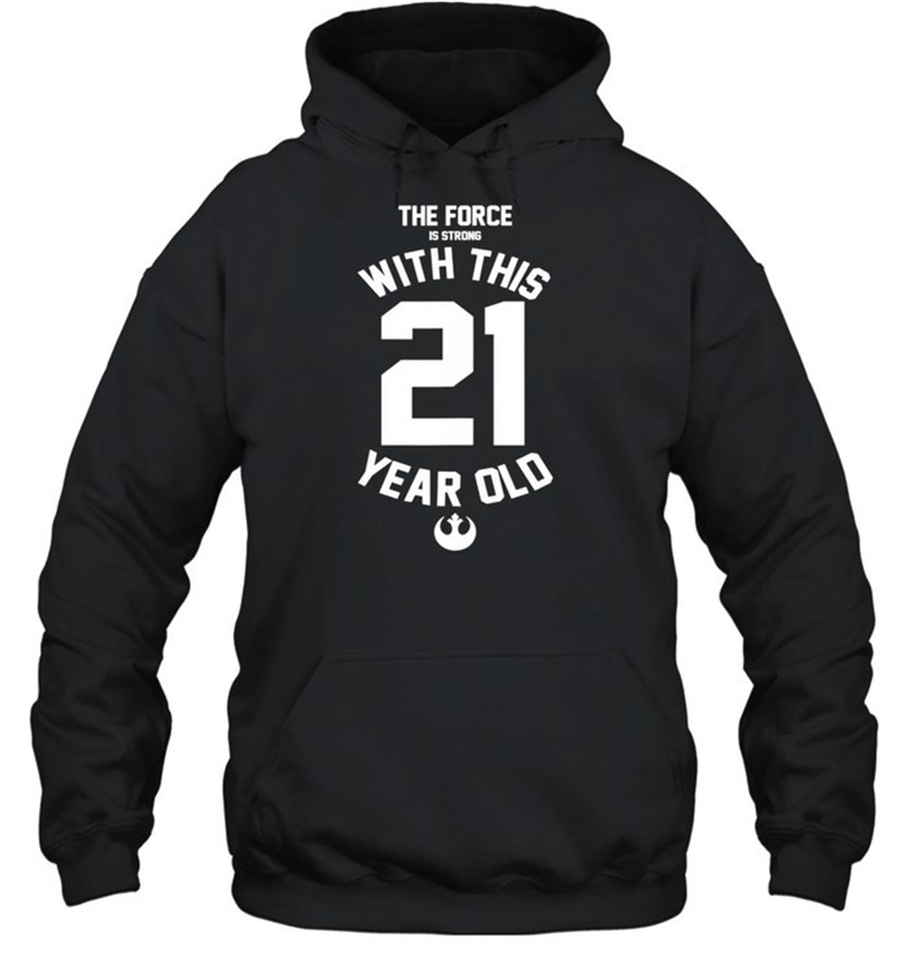 Star Wars Force Is Strong With This 21 Year Old Rebel Logo shirt