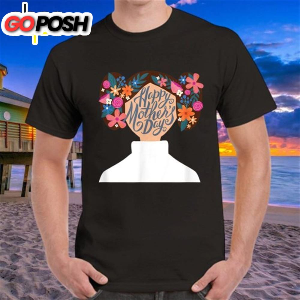 Star Wars Princess Leia Florals Happy Mothers Day T Shirt