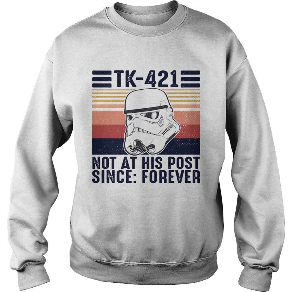 Star wars Tk421 not at his post since forever vintage shirt