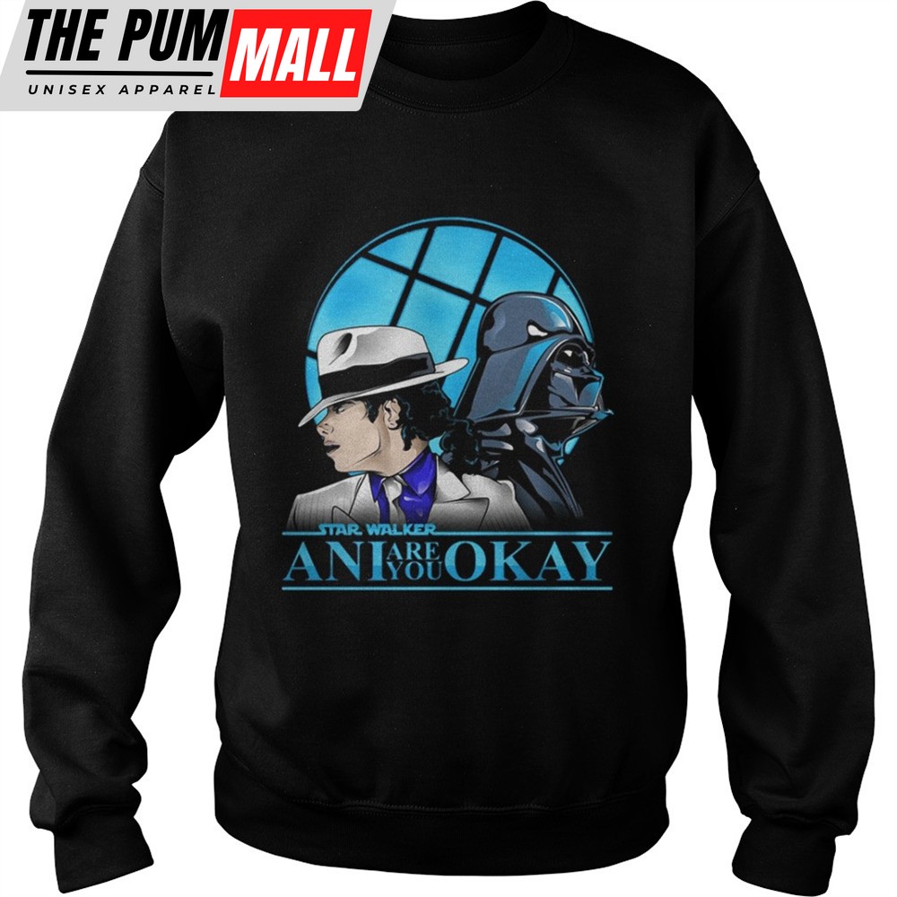 starwalker-ani-are-you-okay-shirt-w1aqye35 Starwalker ani are you okay shirt