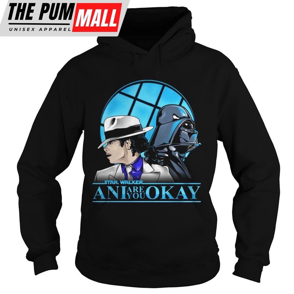 starwalker-ani-are-you-okay-shirt-w4y3c6un Starwalker ani are you okay shirt
