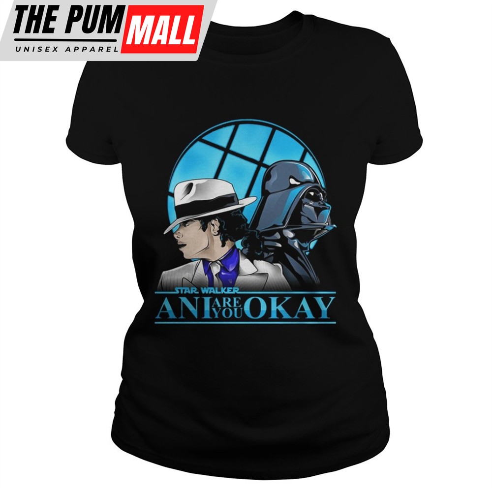 starwalker-ani-are-you-okay-shirt-w4y3c6un Starwalker ani are you okay shirt