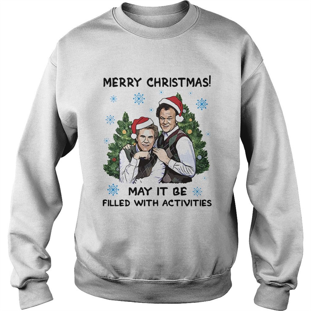 Step Brothers Merry Christmas May It Be Filled With Activities shirt