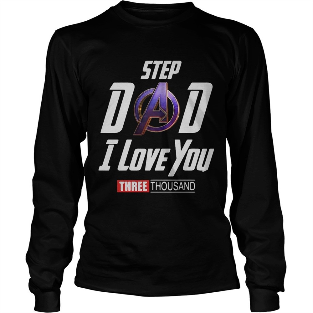 step-dad-i-love-you-three-thousand-shirt-56uy74cg Step Dad I love you three thousand shirt