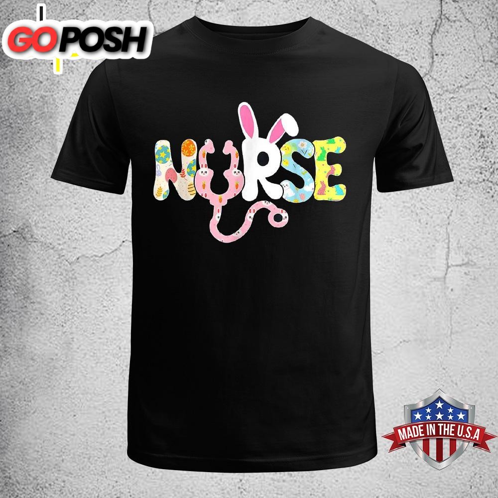 Stethoscope Scrub Nurse Life Easter Day Cute Bunny With Eggs Funny Easter Shirt