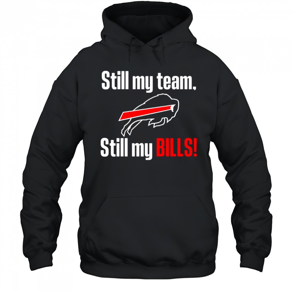 Still my team still my Buffalo Bills shirt