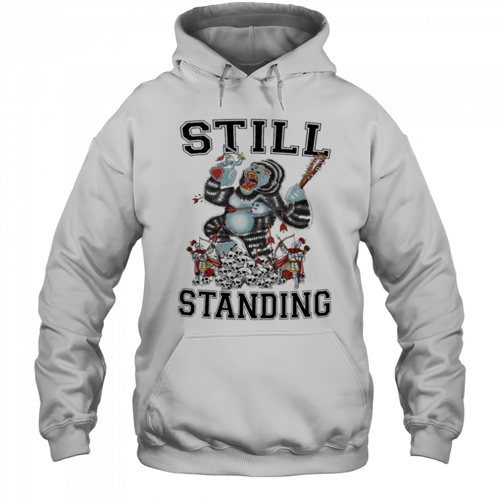 Still standing Gorilla shirt