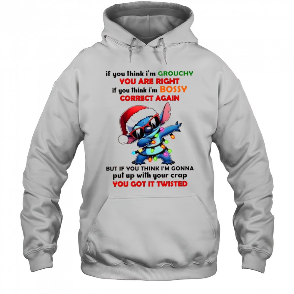Stitch Christmas lights if you think im grouchy you are right im bossy correct again shirt