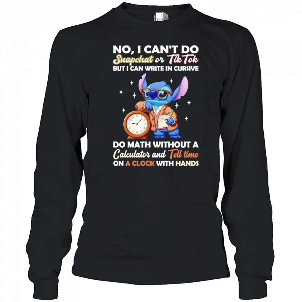 stitch-no-i-cant-do-snapchat-or-tiktok-but-i-can-write-in-cursive-do-math-withou-8a3en2ao Stitch no I cant do snapchat or Tiktok but I can write in cursive do math without a calculator shirt