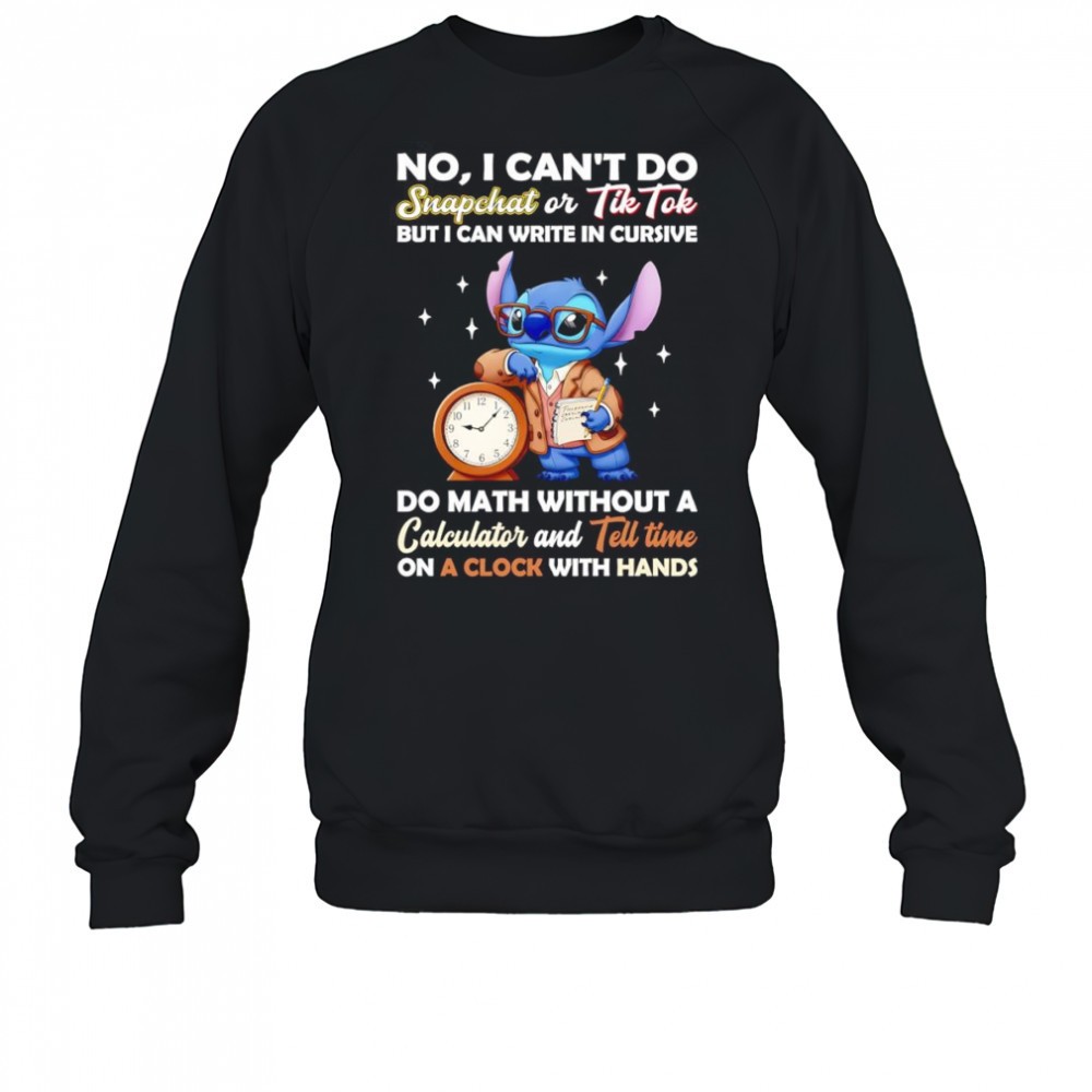 stitch-no-i-cant-do-snapchat-or-tiktok-but-i-can-write-in-cursive-do-math-withou-8a3en2ao Stitch no I cant do snapchat or Tiktok but I can write in cursive do math without a calculator shirt