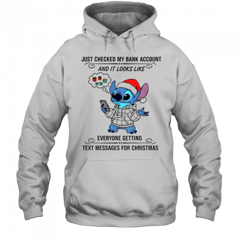 Stitch Santa hat just checked my bank account and it looks like everyone getting text messages for Christmas shirt
