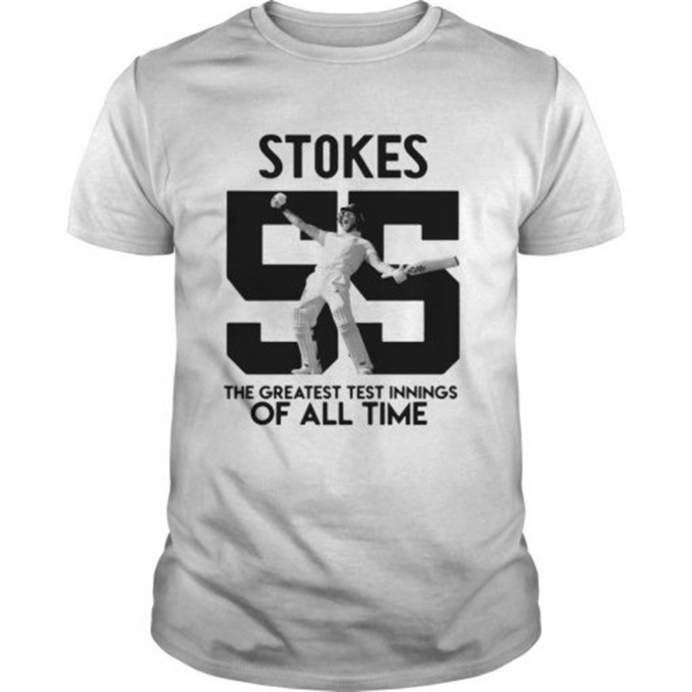 stokes-55-the-greatest-test-innings-of-all-time-shirt-tau6r46r Stokes 55 The greatest test innings of all time shirt
