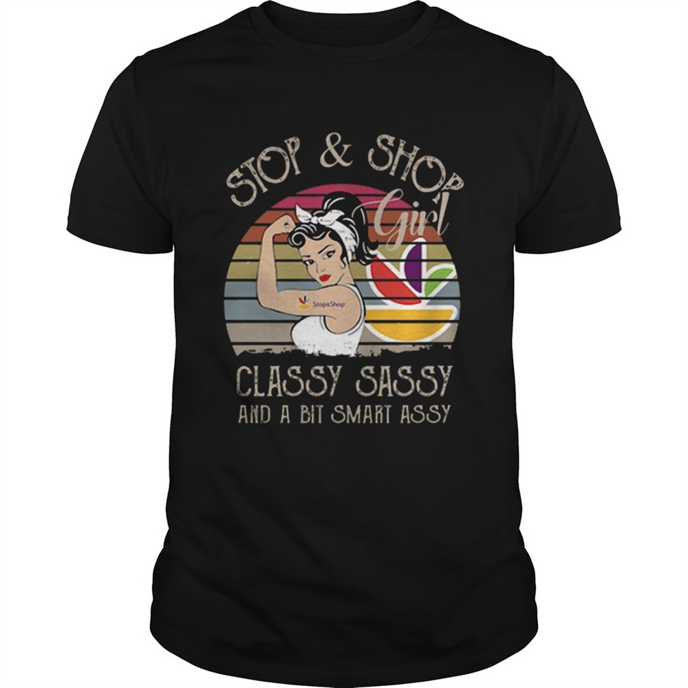 stop-shop-girl-classy-sassy-and-a-bit-smart-assy-vintage-shirt-7pwiu18b Stop Shop Girl Classy Sassy And A Bit Smart Assy Vintage shirt