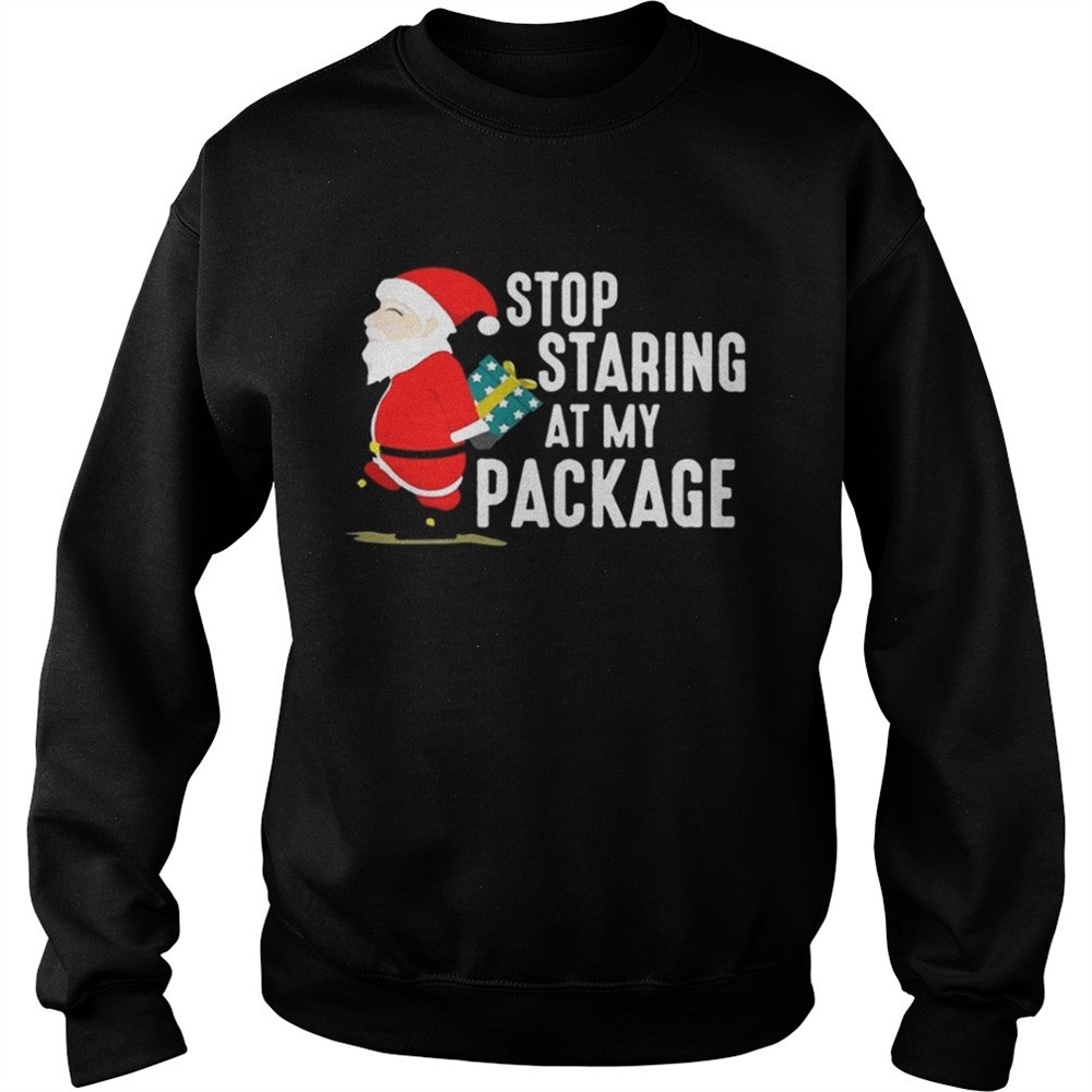 stop-staring-at-my-package-funny-adult-humour-xmas-shirt-mcs2wo1v Stop Staring At My Package Funny Adult Humour Xmas Shirt