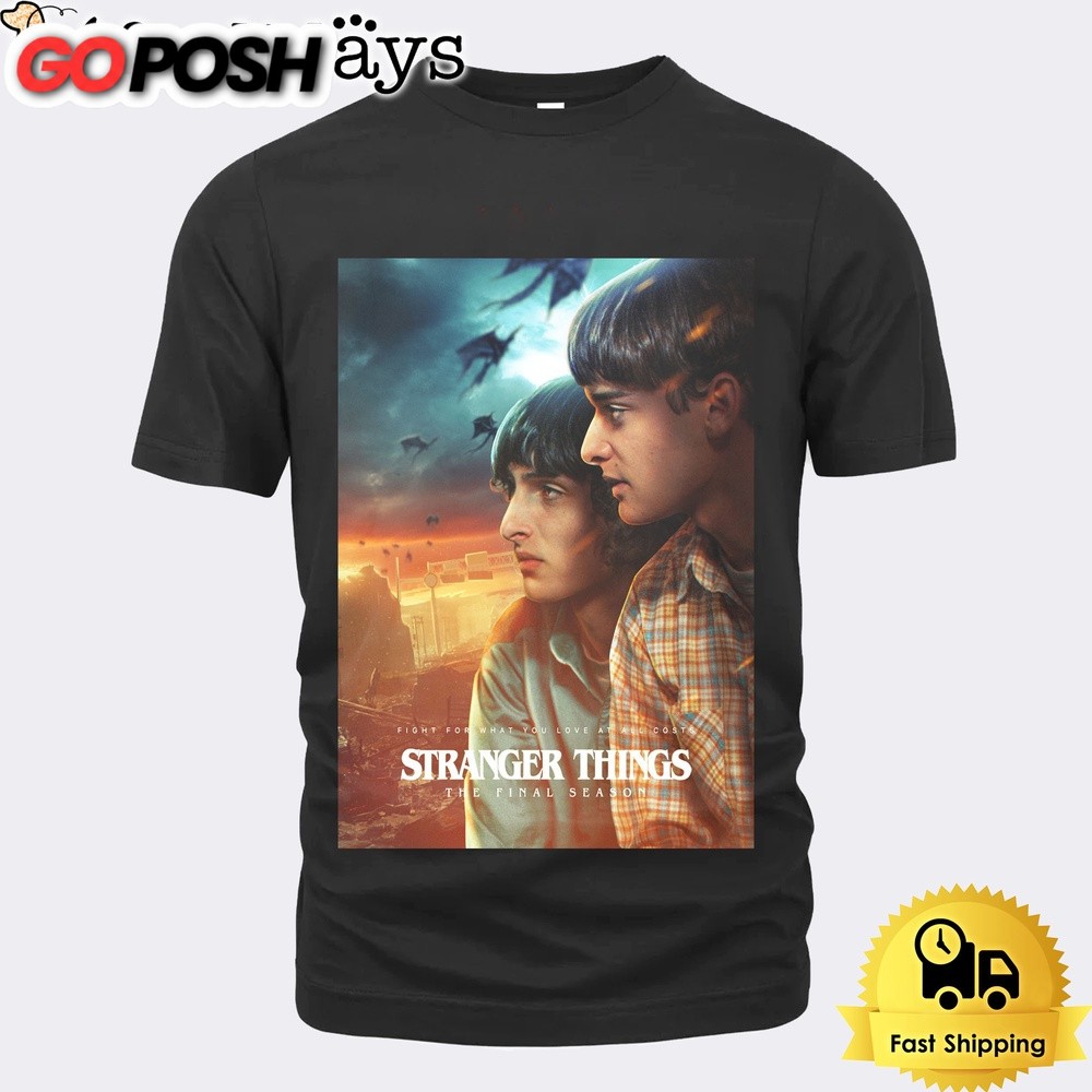 Stranger Things The Final Seson Fight For What You Love Unisex T-Shirt