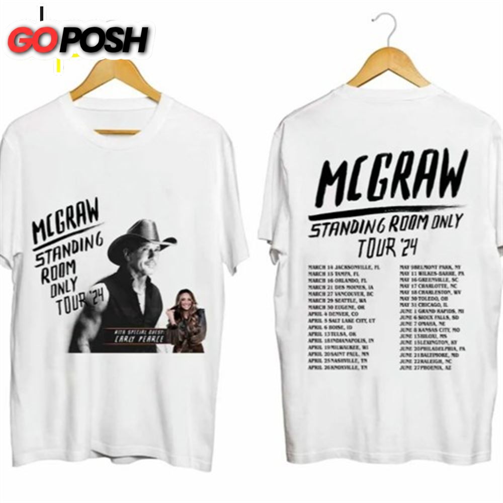 Stream Tim Mcgraw 2024 Tour Standing Room Only T – Shirt