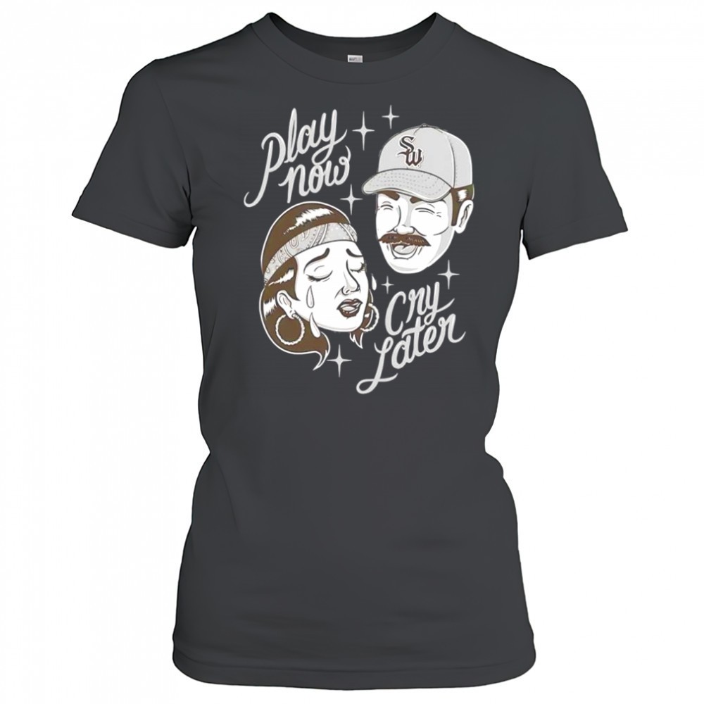 streetwise-play-now-cry-later-shirt-63ky795k Streetwise play now cry later shirt