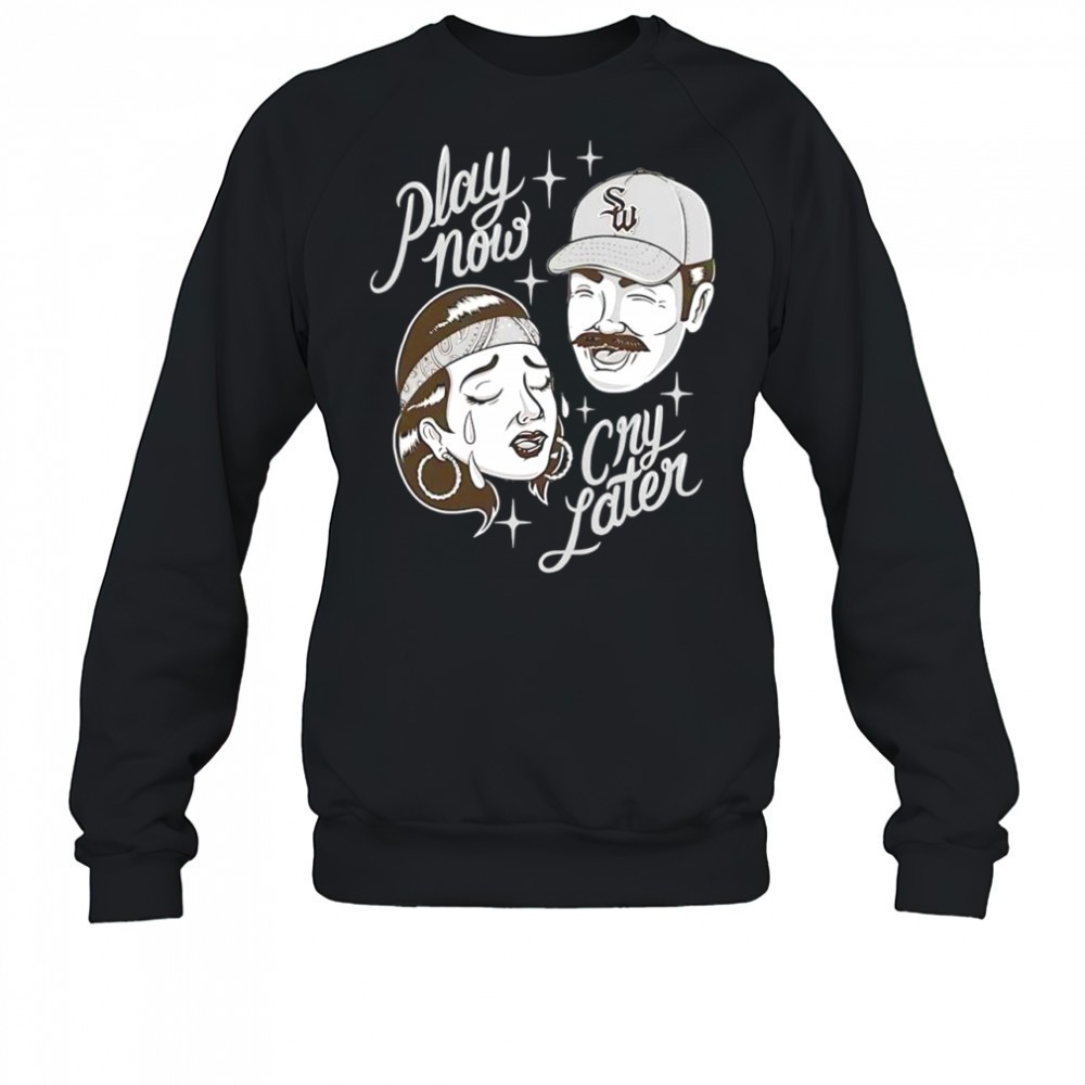 streetwise-play-now-cry-later-shirt-63ky795k Streetwise play now cry later shirt