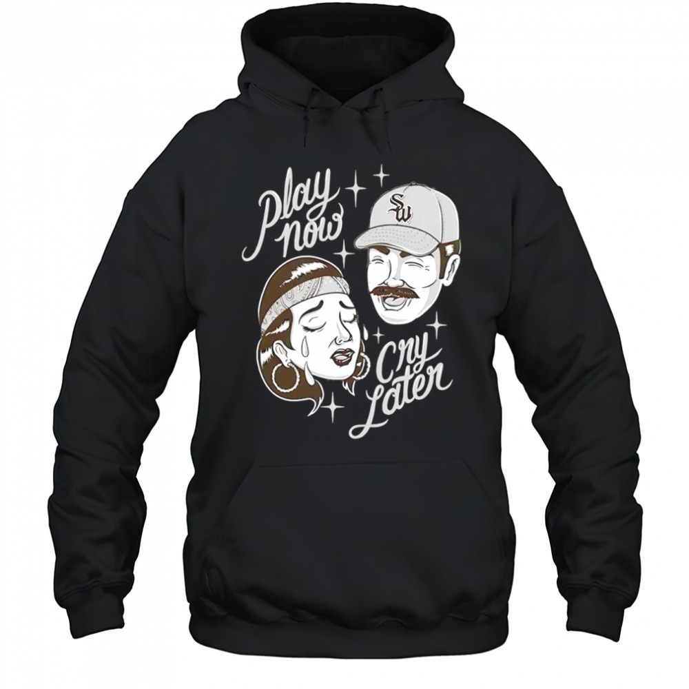 Streetwise play now cry later shirt