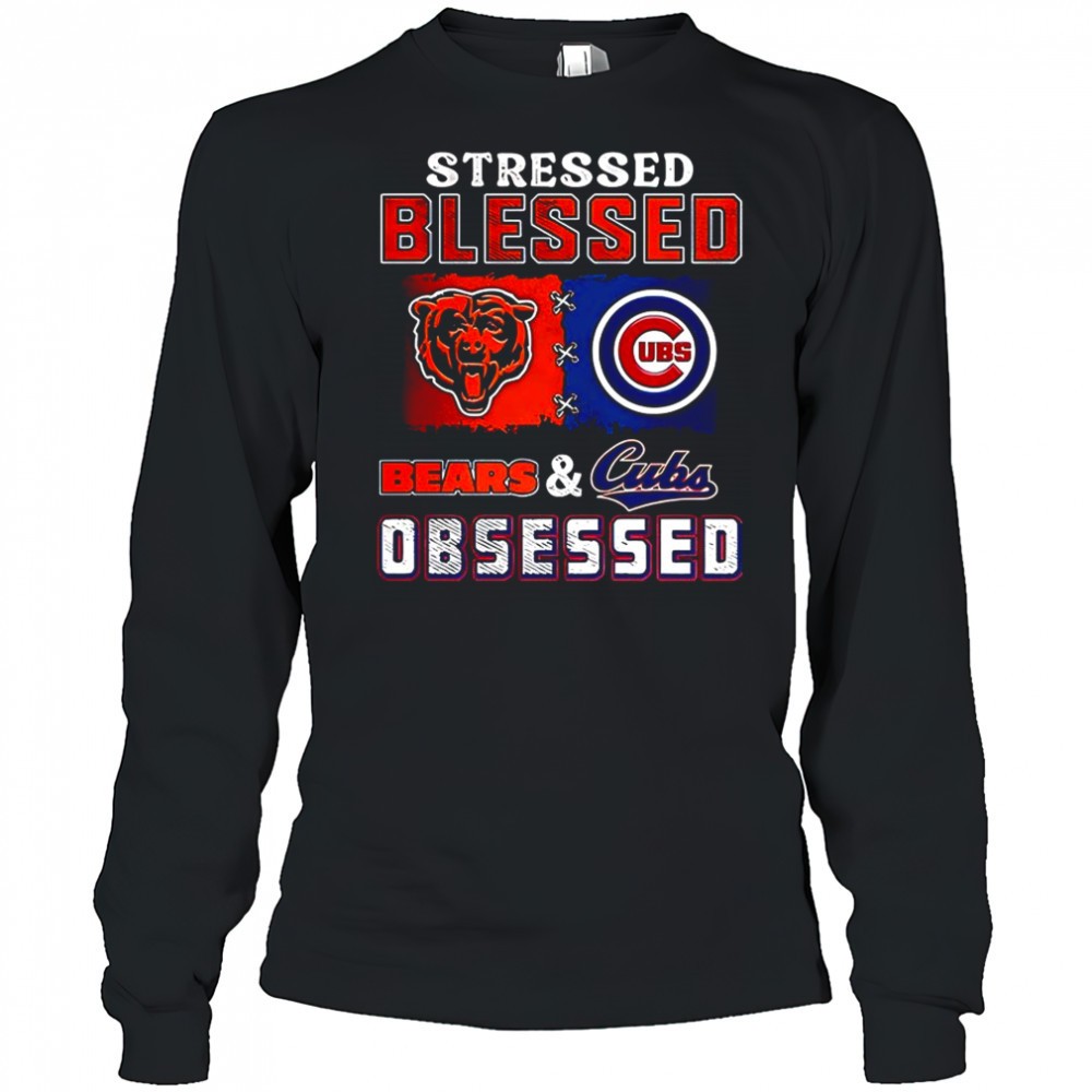 stressed-blessed-chicago-bears-and-chicago-cubs-obsessed-fans-shirt-7oh522ai Stressed blessed Chicago Bears and Chicago Cubs obsessed fans shirt