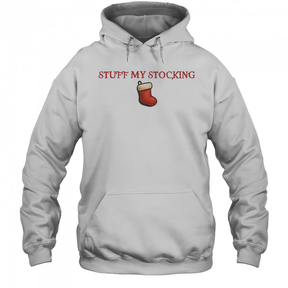 Stuff my stocking merry Christmas shirt