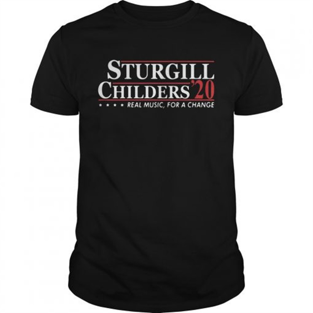 sturgill-childers-2020-real-music-for-a-change-shirt-vhu6ip0o Sturgill Childers 2020 Real Music For A Change shirt