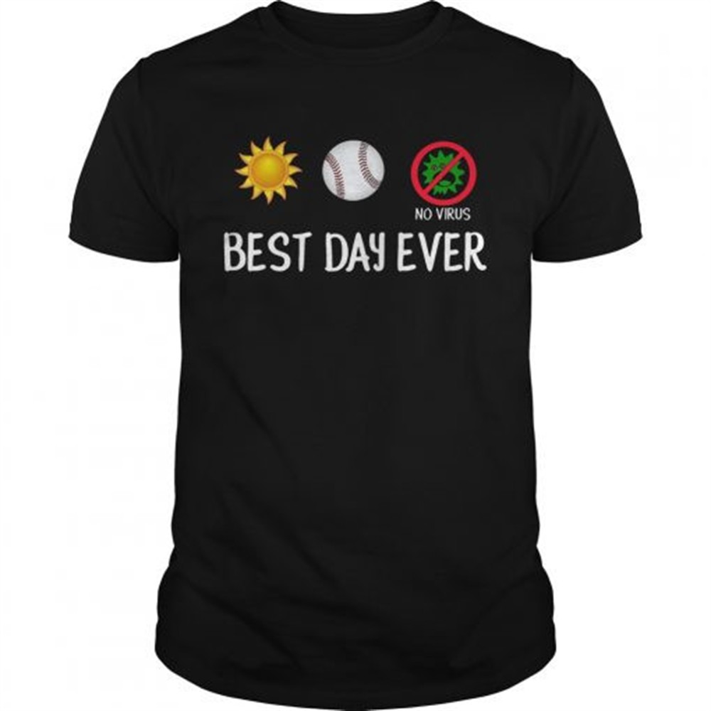 sun-baseball-no-viruscorona-best-day-ever-shirt-3d84oq6x Sun Baseball No Viruscorona Best Day Ever shirt