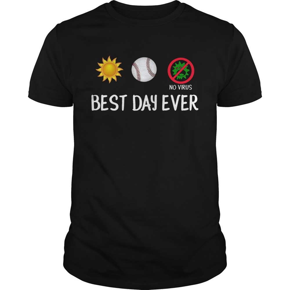 sun-baseball-no-viruscorona-best-day-ever-shirt-3d84oq6x Sun Baseball No Viruscorona Best Day Ever shirt