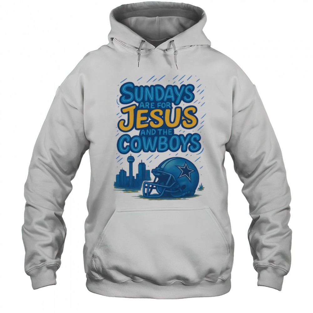 Sundays are for Jesus and the Cowboys shirt