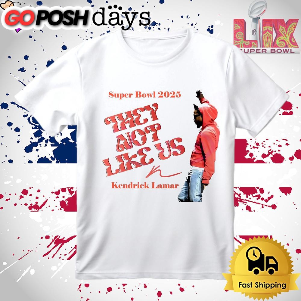 Super Bowl 2025 They Not Like Us Kendrick Lamar T Shirt