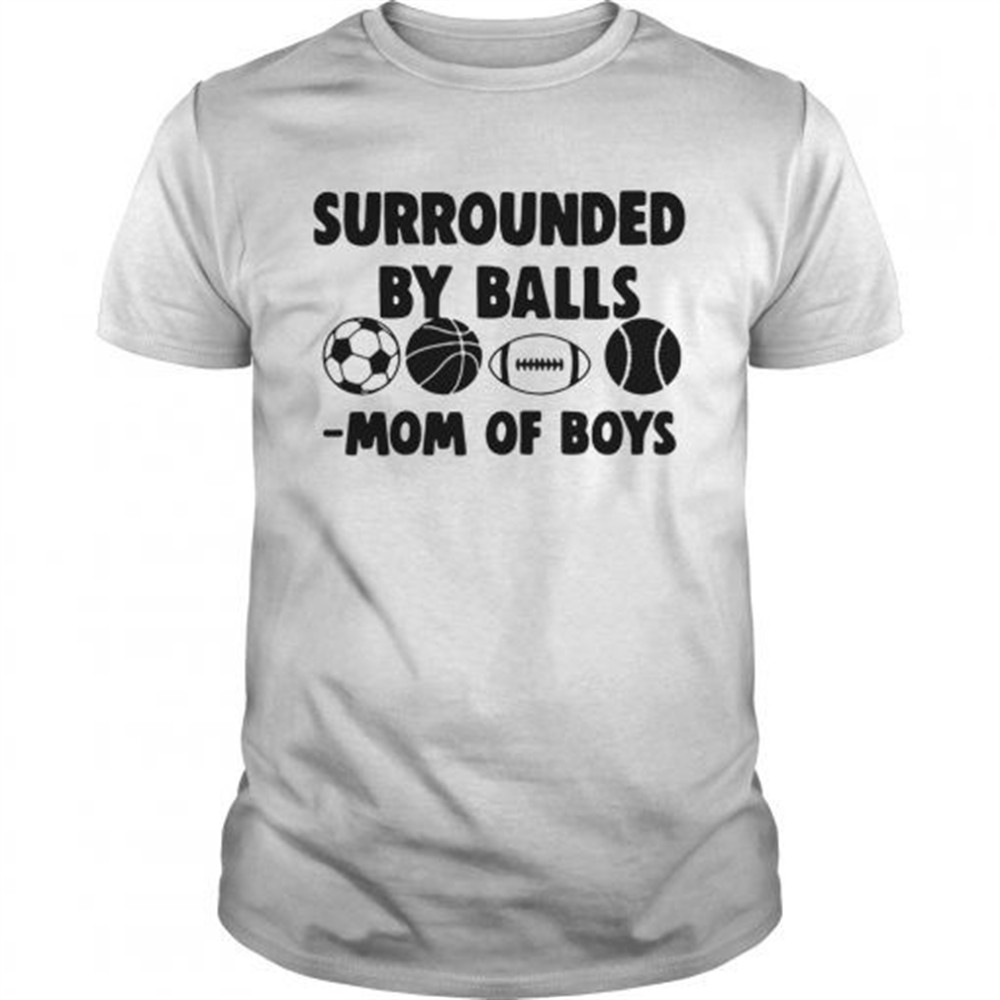 surrounded-by-balls-mom-of-boys-shirt-ly6ius73 Surrounded By Balls Mom Of Boys shirt