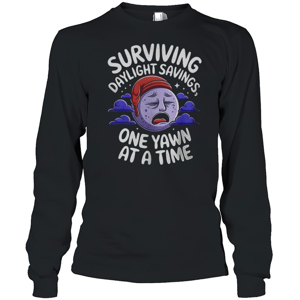 surviving-daylight-savings-one-yawn-at-a-time-shirt-t1skrhfm Surviving Daylight Savings One Yawn At A Time Shirt