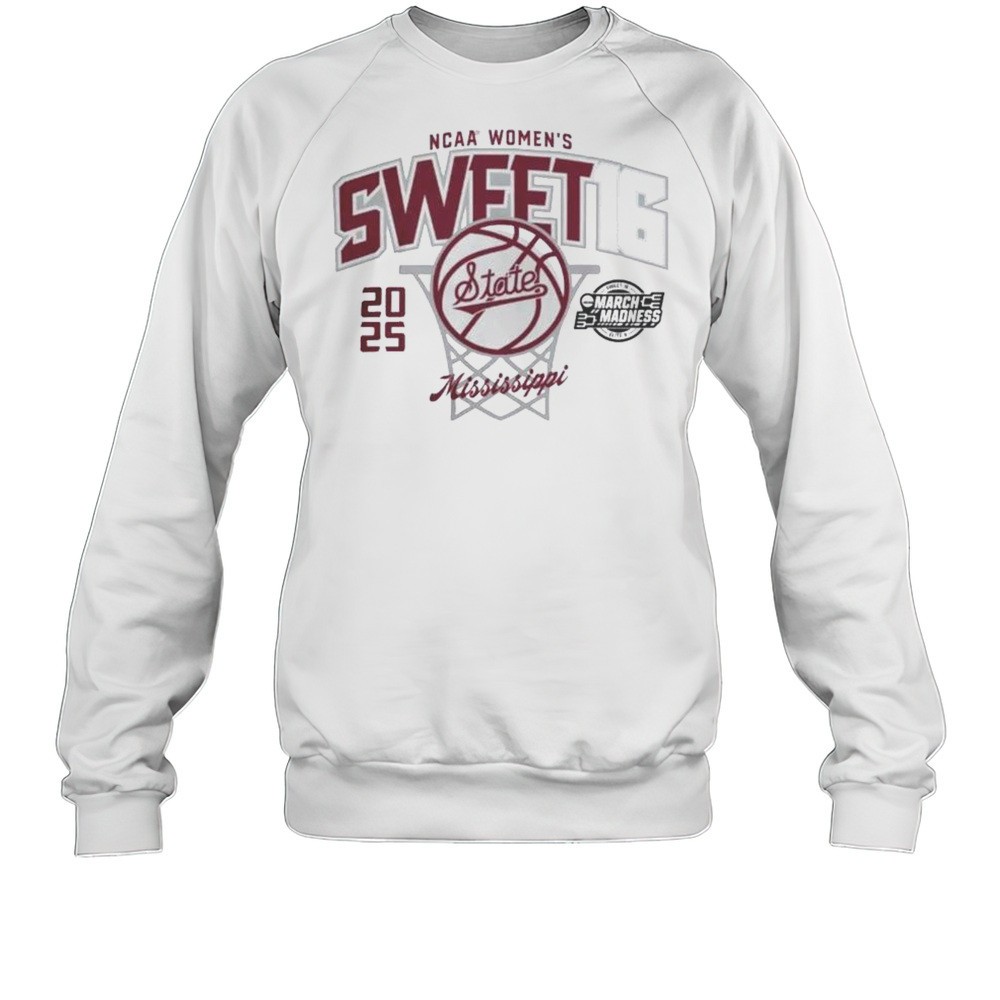 Sweet 16 Mississippi State Bulldogs 2025 March Madness NCAA Womens Basketball Shirt