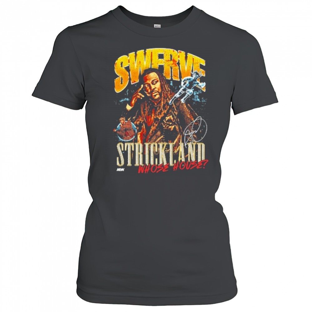 swerve-strickland-whose-house-aew-graphic-signature-t-shirt-6sf1x7d6 Swerve Strickland – Whose House AEW Graphic Signature t-shirt