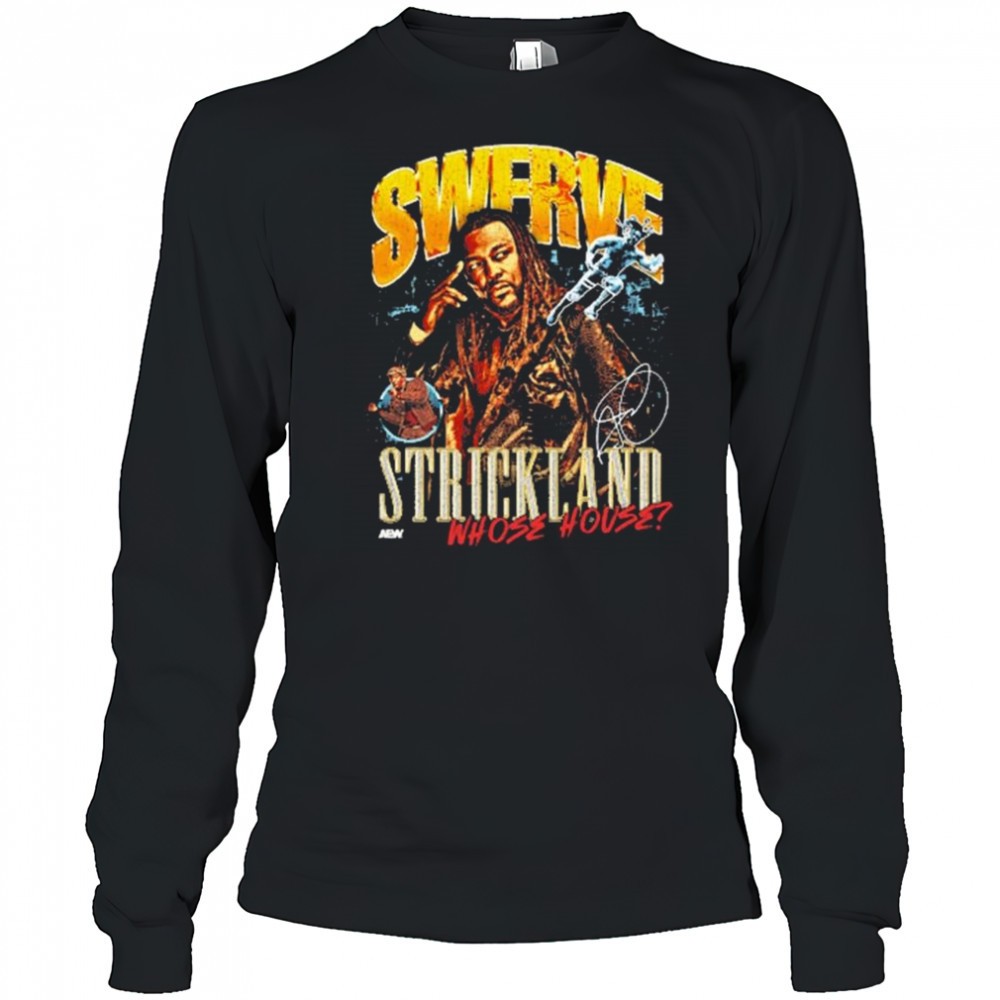 swerve-strickland-whose-house-aew-graphic-signature-t-shirt-6sf1x7d6 Swerve Strickland – Whose House AEW Graphic Signature t-shirt