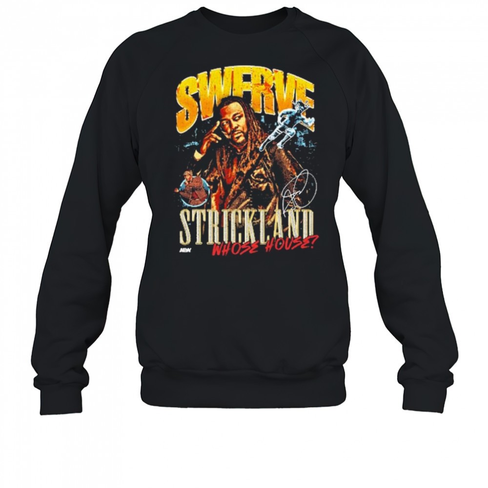 swerve-strickland-whose-house-aew-graphic-signature-t-shirt-6sf1x7d6 Swerve Strickland – Whose House AEW Graphic Signature t-shirt