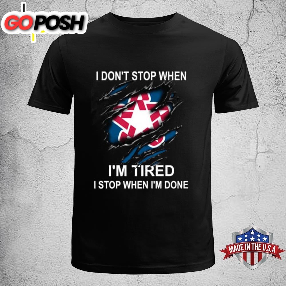 T Dont Stop When Im Tired T Stop When Im Done T-shirt