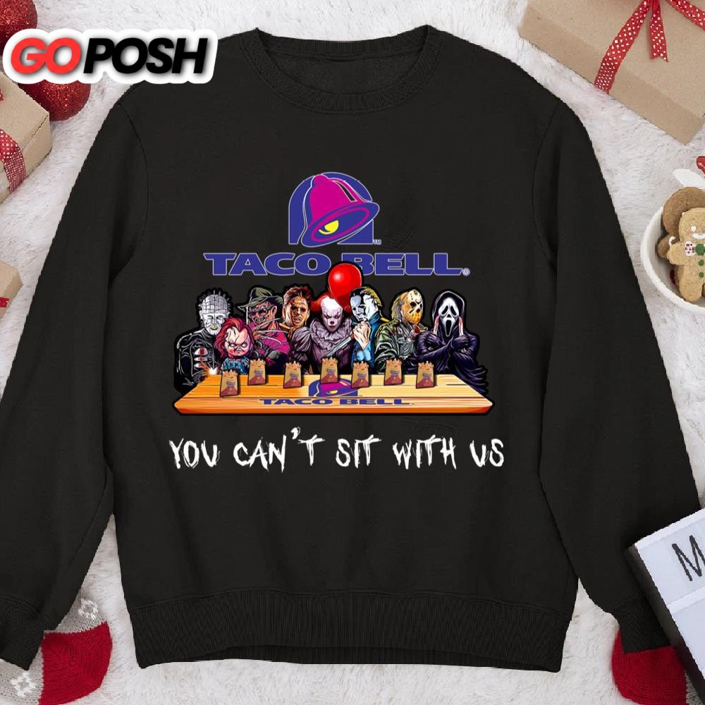 Taco Bell Horror Halloween You Cant Sit With Us Sweatshirt