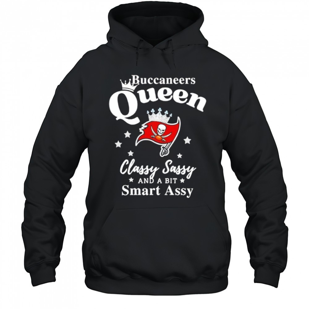 Tampa Bay Buccaneers Queen Classy Sassy And A Bit Smart Assy NFL shirt
