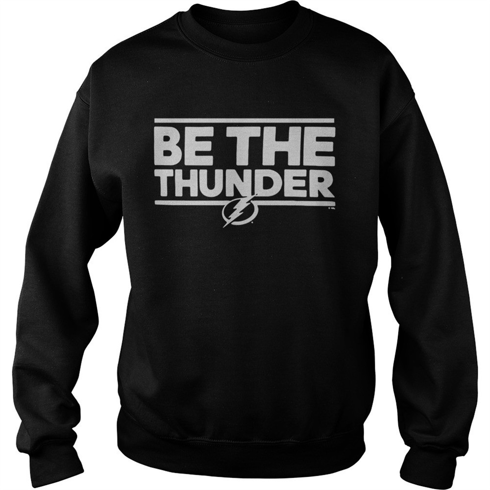 Tampa Bay Lightning Be The Thunder shirt