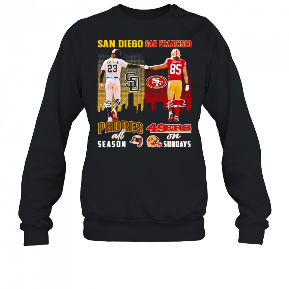 tatis-jr-and-kittle-san-diego-padres-all-season-san-francisco-49ers-on-sundays-s-haz23w9j Tatis Jr and Kittle San Diego Padres all season San Francisco 49ers on Sundays shirt