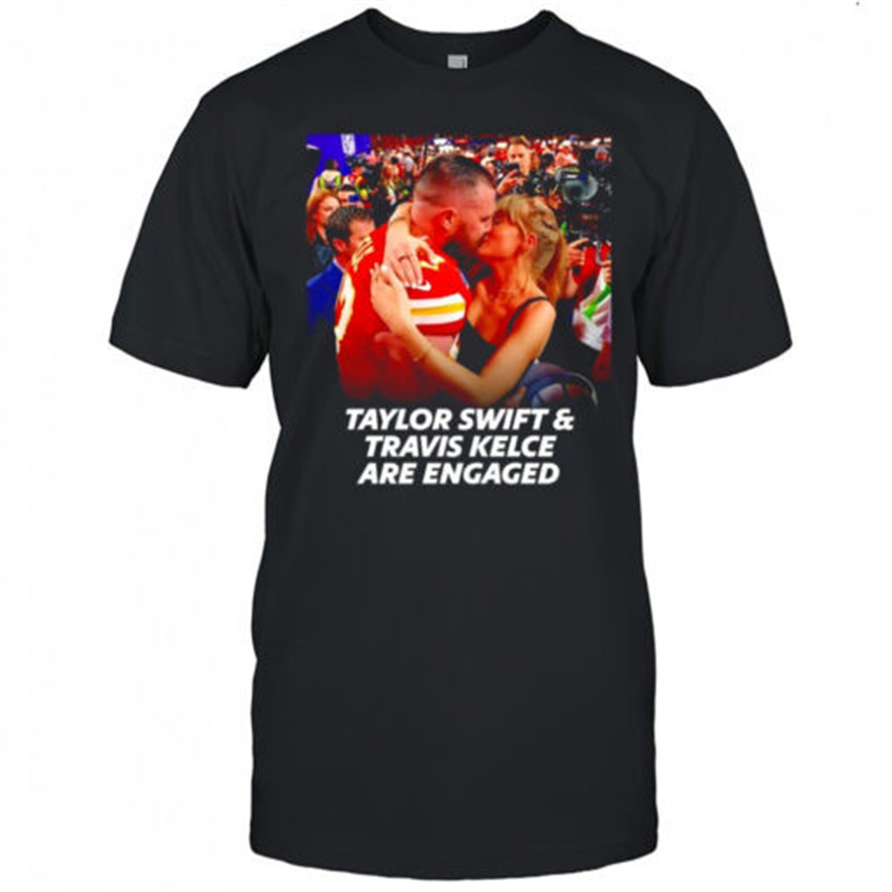 taylor-and-travis-kelce-are-engaged-shirt-460r9hxj Taylor and Travis Kelce are engaged shirt