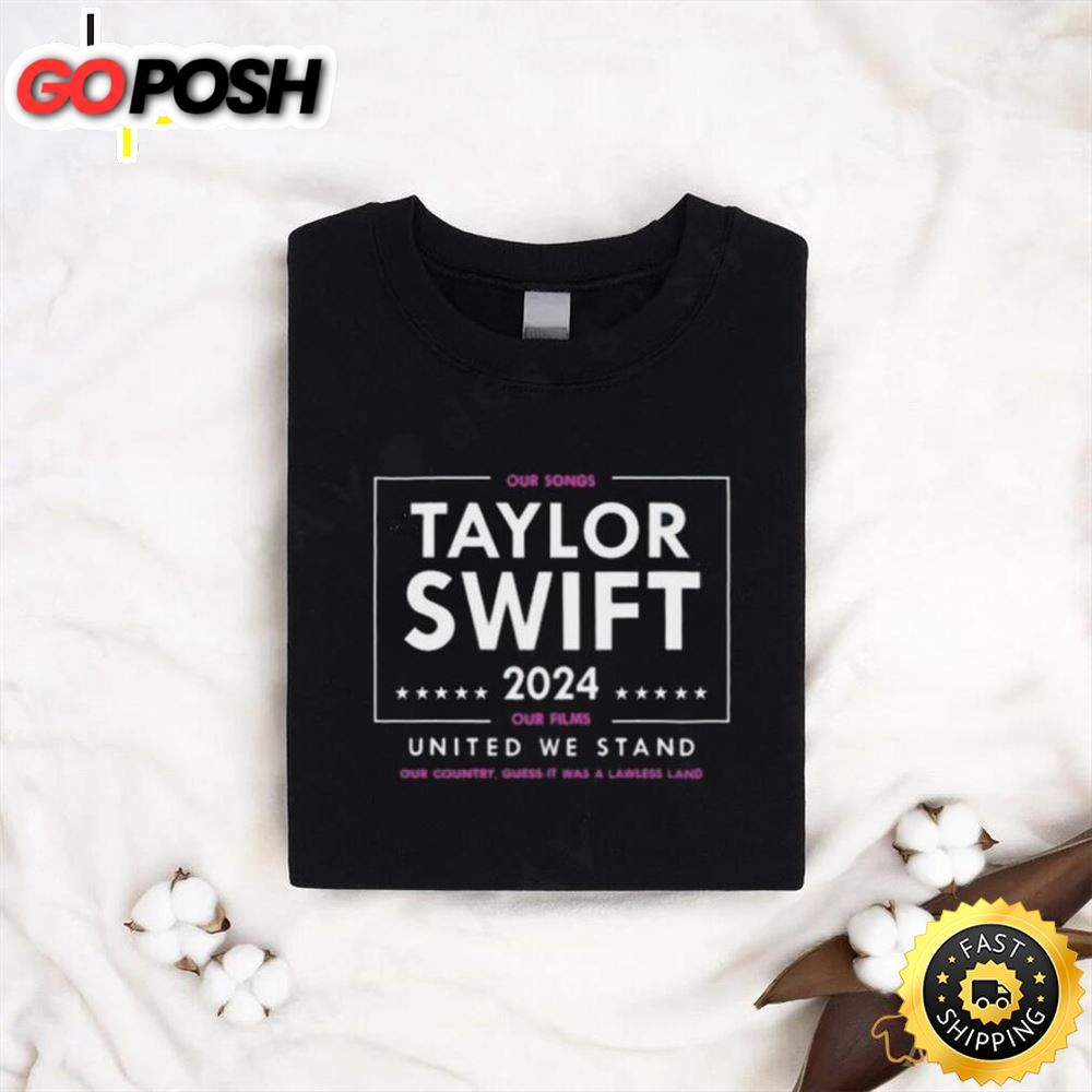 Taylor Swift 2025 Our Songs Our Films United We Stand Shirt