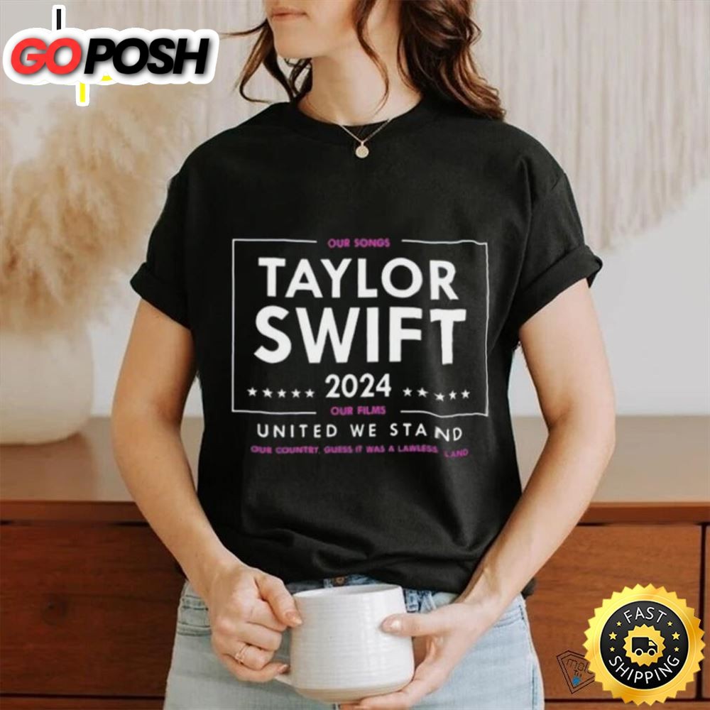 Taylor Swift 2025 Our Songs Our Films United We Stand Shirts