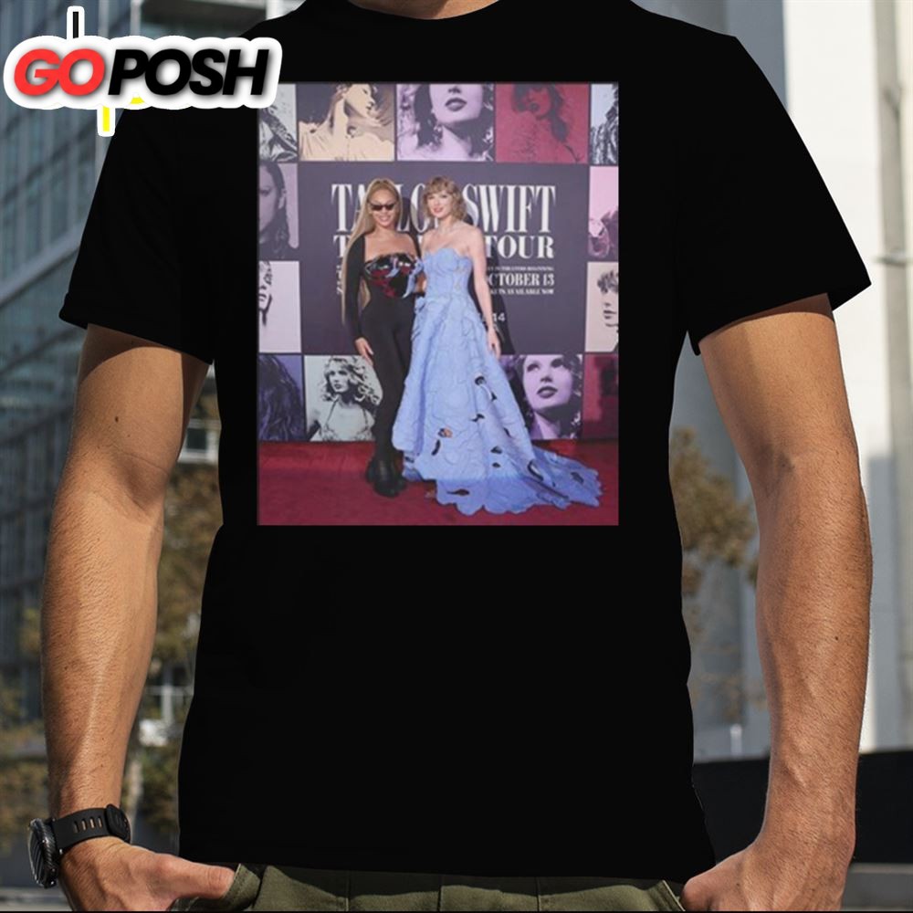 Taylor Swift And Beyonce Tonight At Ts The Eras Tour Film Premiere T Shirt
