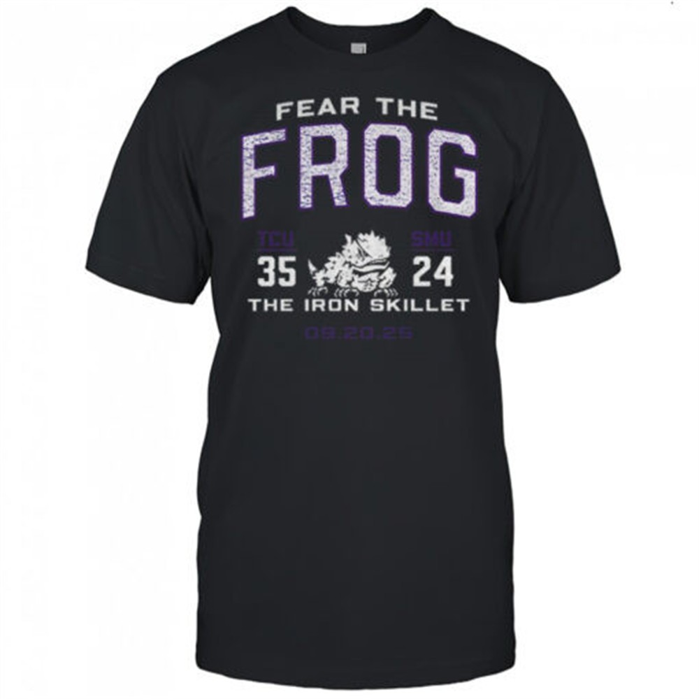 tcu-horned-frogs-vs-smu-mustangs-2025-score-fear-the-frog-the-iron-skillet-shir-58e2ro1b TCU Horned Frogs vs. SMU Mustangs 2025 Score Fear the frog the iron skillet shirt