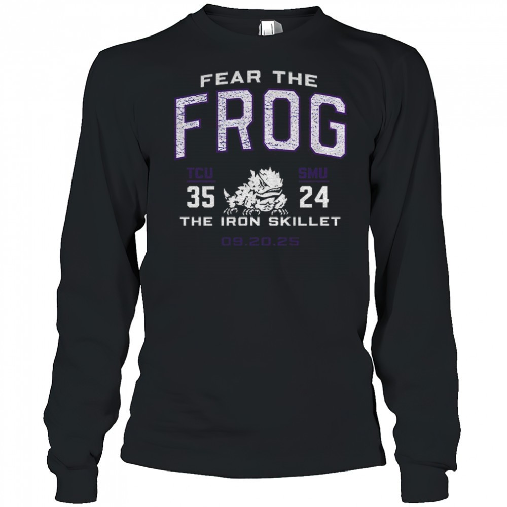 tcu-horned-frogs-vs-smu-mustangs-2025-score-fear-the-frog-the-iron-skillet-shir-58e2ro1b TCU Horned Frogs vs. SMU Mustangs 2025 Score Fear the frog the iron skillet shirt
