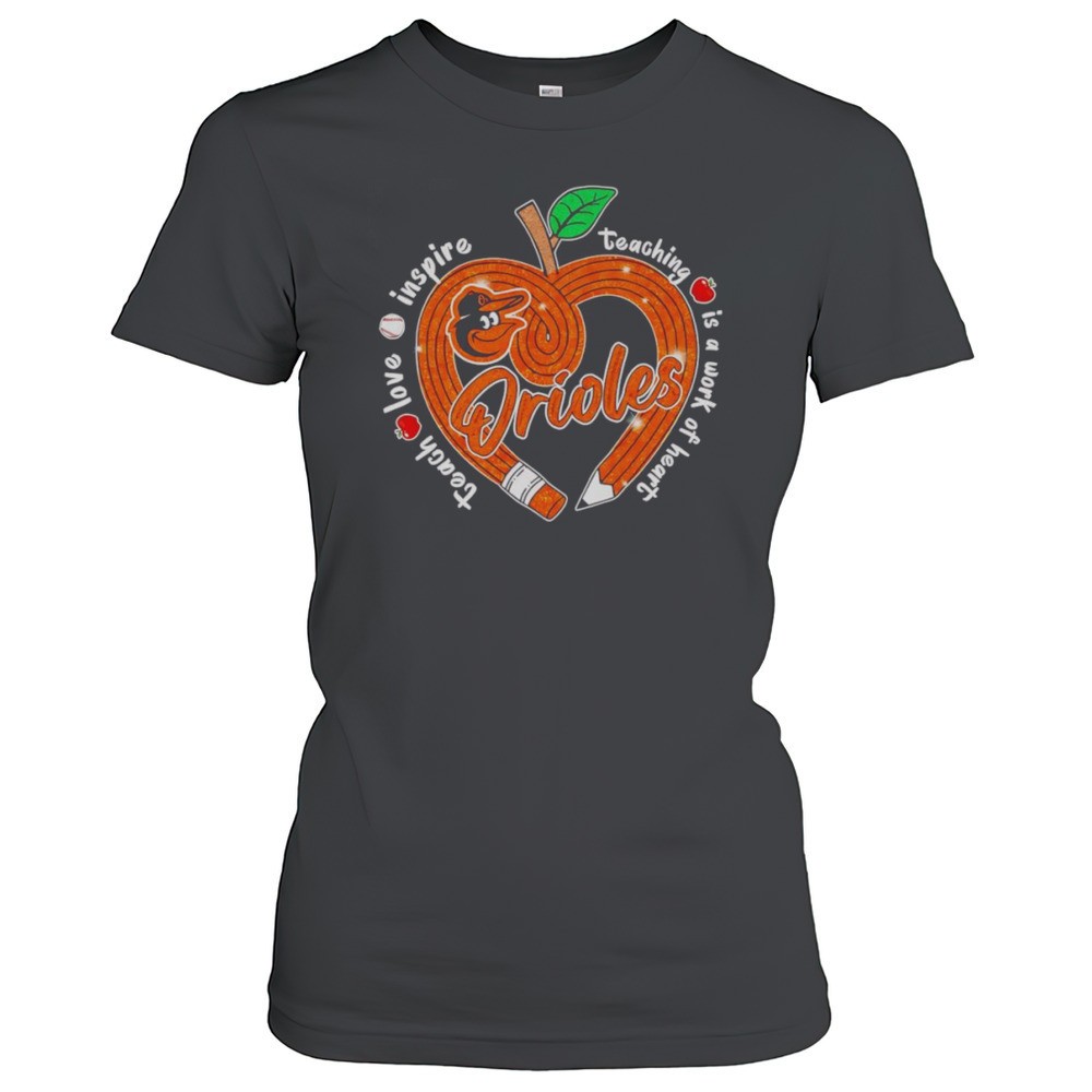 teach-love-inspire-teaching-is-a-work-of-heart-baltimore-orioles-shirt-sodoe07b Teach Love Inspire Teaching Is A Work Of Heart Baltimore Orioles Shirt