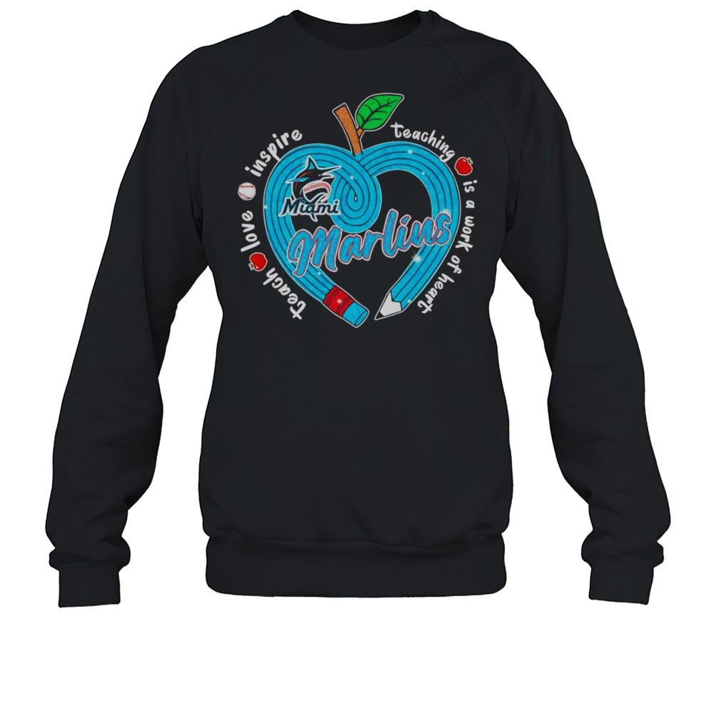 Teach Love Inspire Teaching Is A Work Of Heart Miami Marlins Shirt